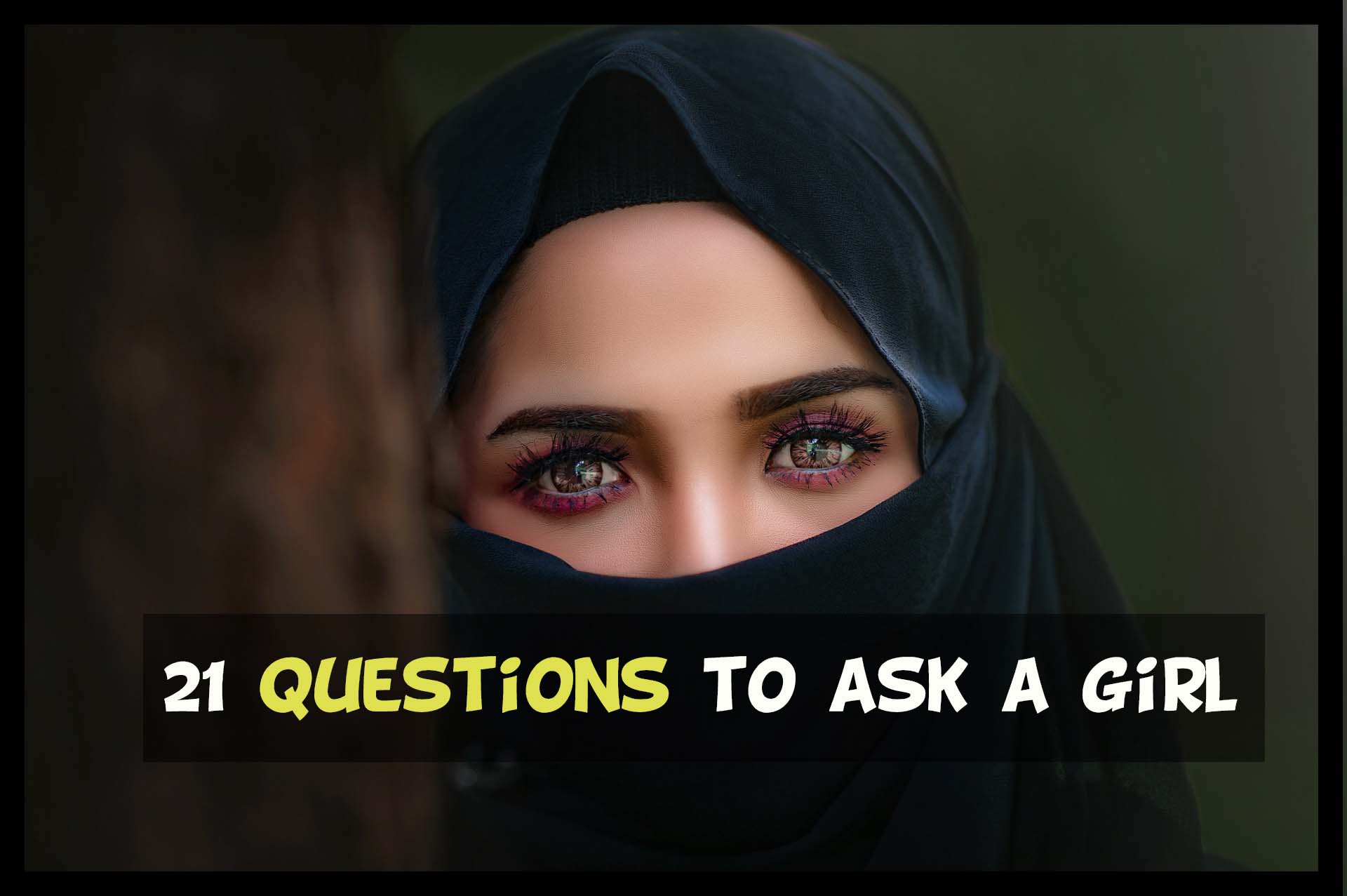 21 Questions to ask a girl
