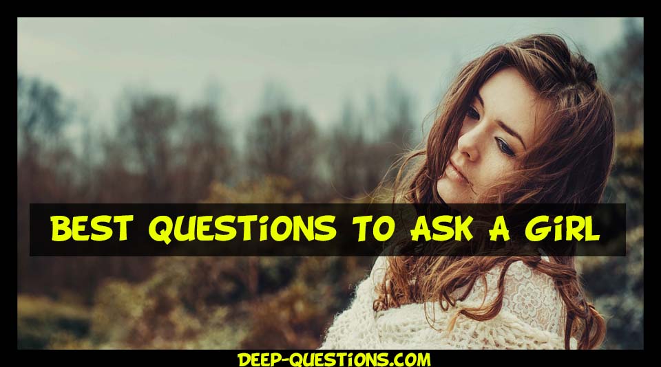 Best questions to ask a girl