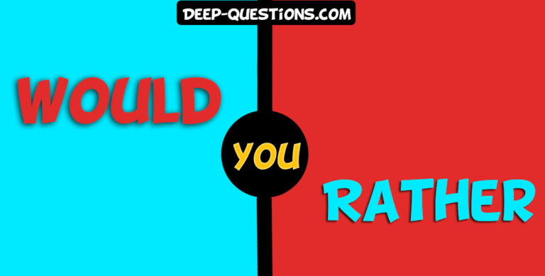 Deep Would You Rather Questions, Best for this Game
