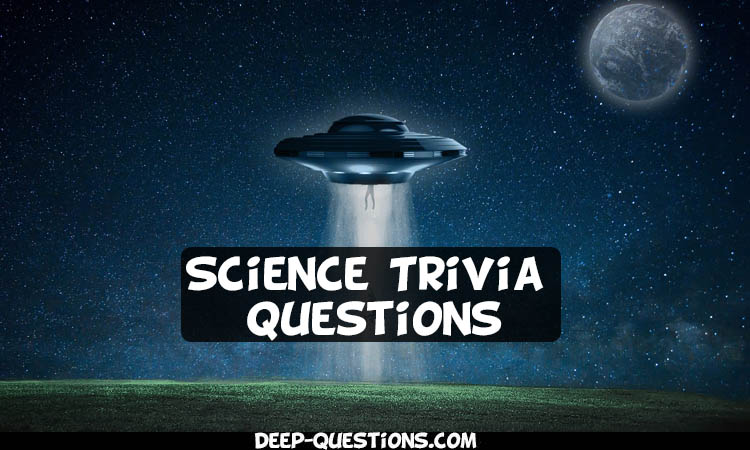 177 Science Trivia Questions with Answers, Lean more about Science
